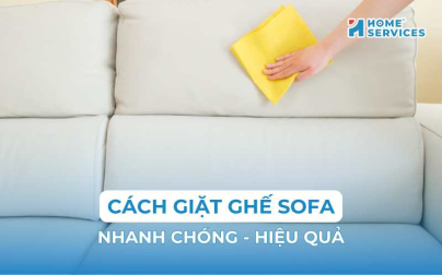Cách giặt ghế sofa chuẩn, đánh bay mùi hôi khó chịu 