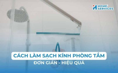 Cách làm sạch kính phòng tắm cực nhanh, hiệu quả bất ngờ 