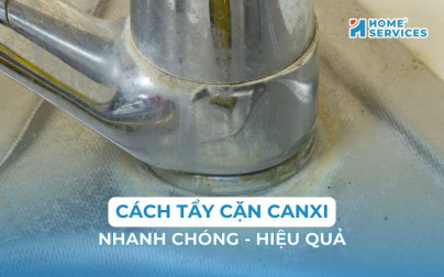 10+ cách tẩy cặn canxi nhanh gọn, hiệu quả 