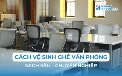 Cách vệ sinh ghế văn phòng chuyên nghiệp, sạch sâu