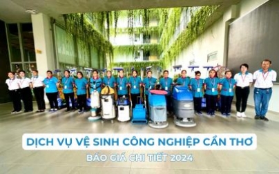 Dịch vụ vệ sinh công nghiệp Cần Thơ: Báo giá mới nhất 2024