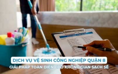 Vệ sinh công nghiệp Quận 8: Báo giá chi tiết trọn gói dịch vụ 2024