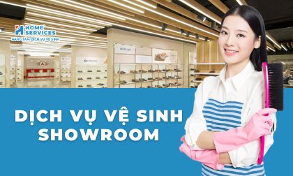 Dịch vụ vệ sinh showroom chất lượng, uy tín tại Home Services