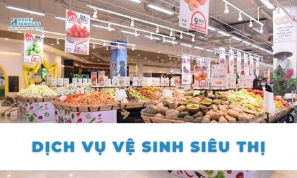 Dịch vụ vệ sinh siêu thị uy tín, chất lượng tại Home Services Việt Nam
