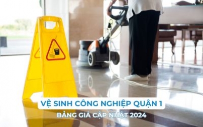 Vệ sinh công nghiệp Quận 1: Bảng giá cập nhật 2024