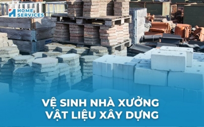 Vệ sinh xưởng sản xuất vật liệu xây dựng: 9 bước chuẩn & chi tiết