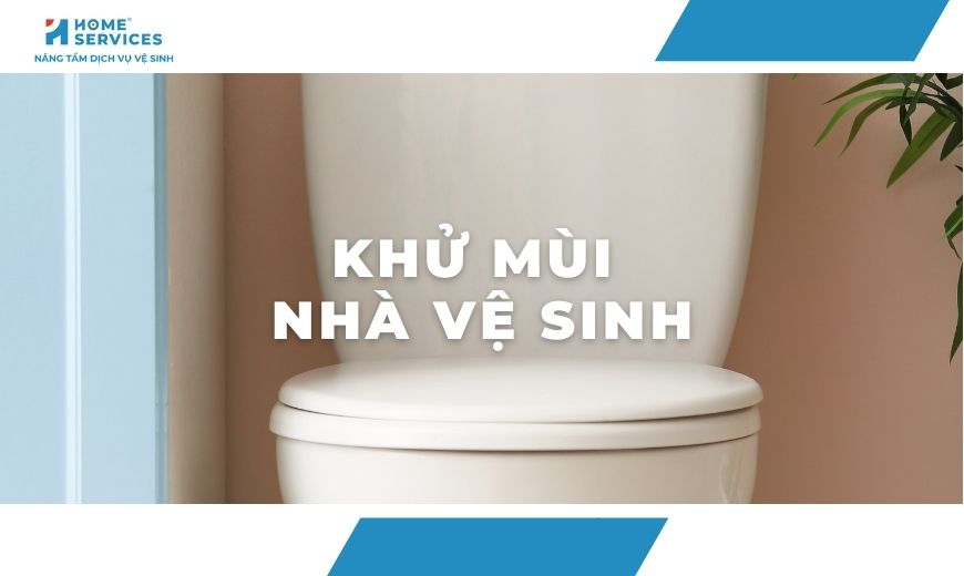 khử mùi hôi nhà vệ sinh