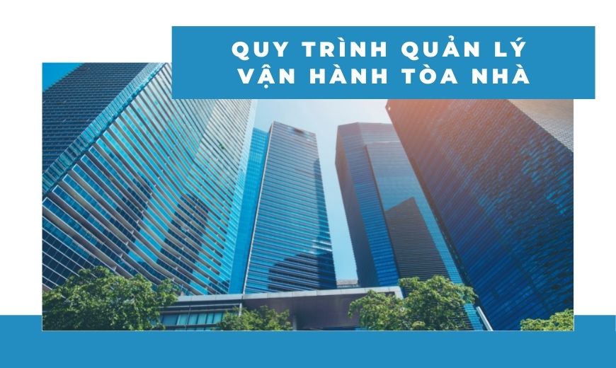 quy trình quản lý vận hành tòa nhà