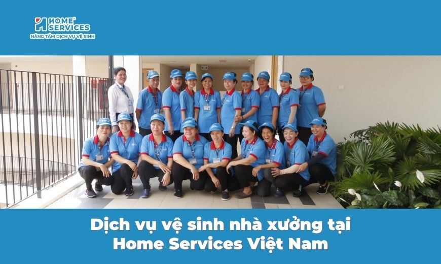 Dịch vụ vệ sinh nhà xưởng tại Home Services